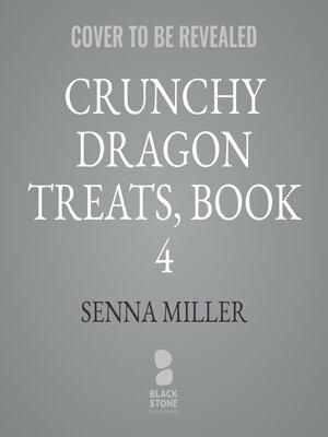 cover image of Crunchy Dragon Treats, Book 4